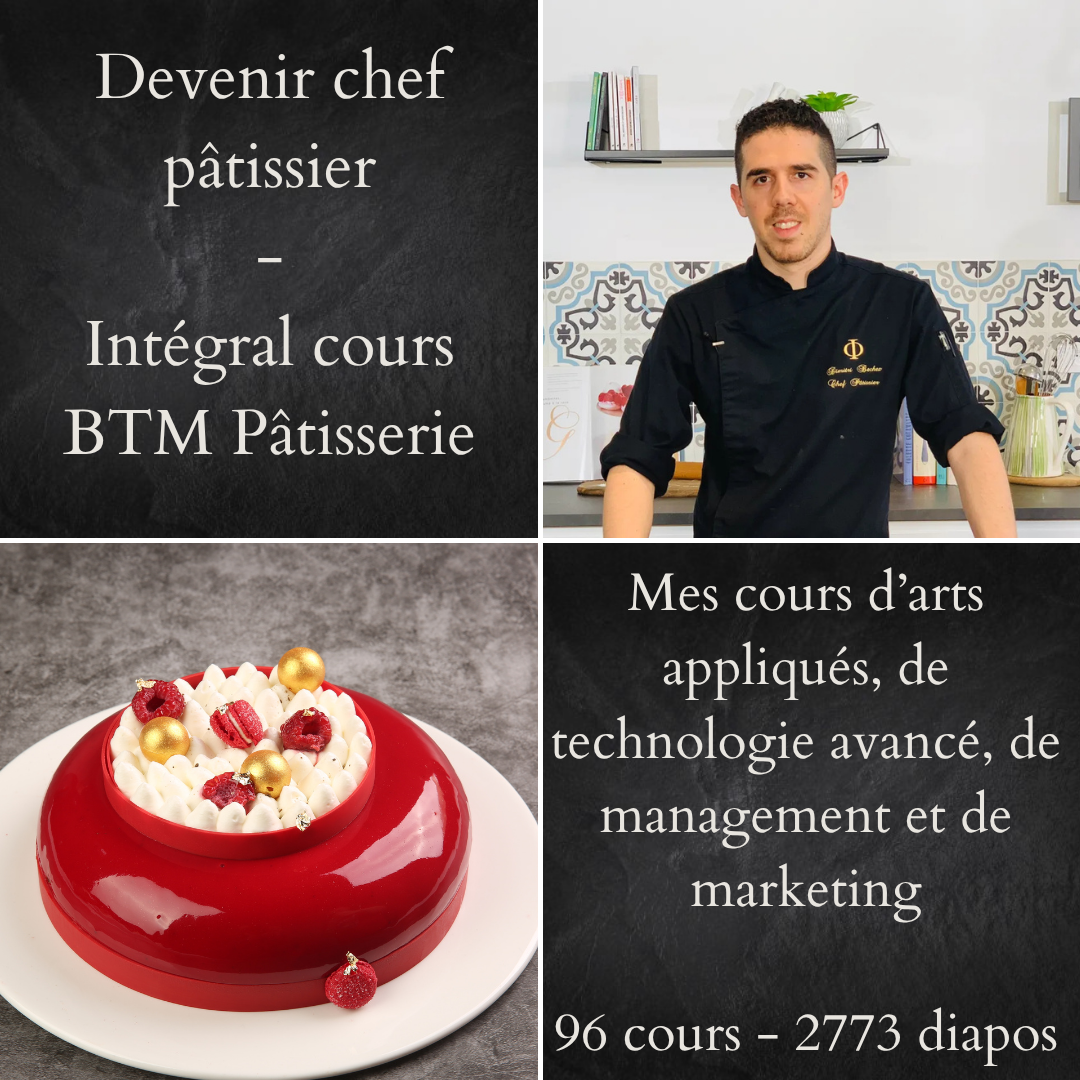 Cours "Devenir chef Pâtissier" - Intégral cours BTM